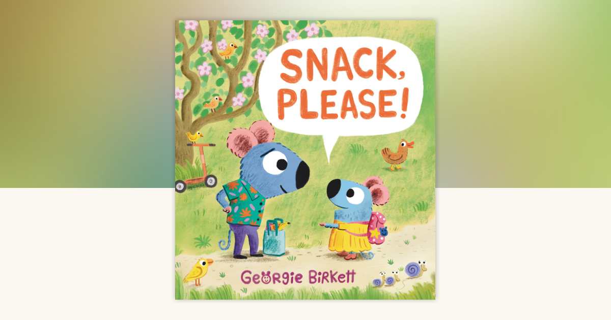 Snack, Please! by Georgie Birkett: 9781536238969 | PenguinRandomHouse ...