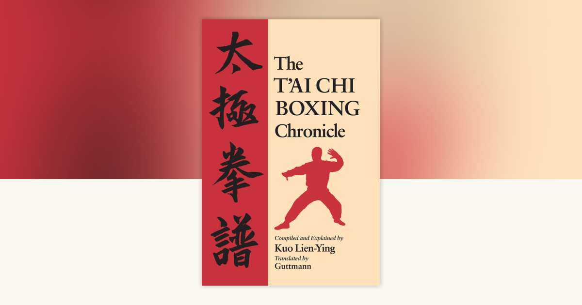 The T'ai Chi Boxing Chronicle by Kuo Lien-Ying: 9781556431777