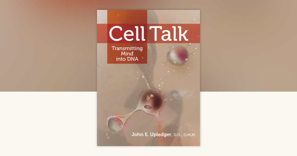 Cell Talk by John E. Upledger: 9781556439131 | PenguinRandomHouse.com ...