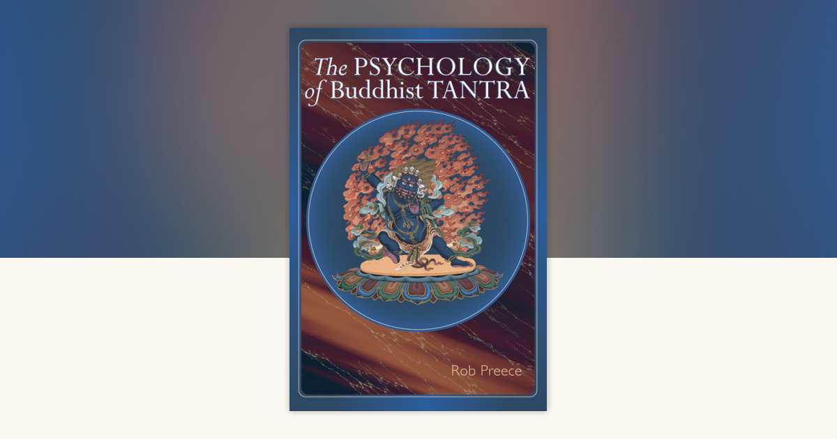 The Psychology of Buddhist Tantra by Rob Preece: 9781559392631 ...