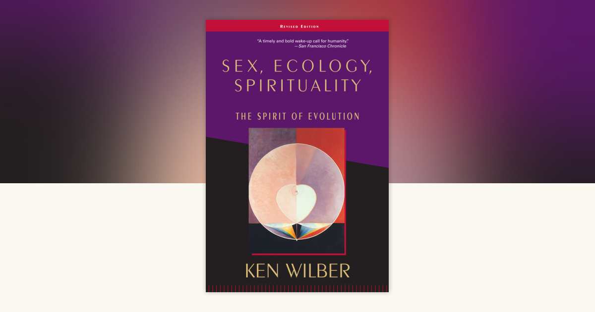 Sex, Ecology, Spirituality by Ken Wilber: 9781570627446