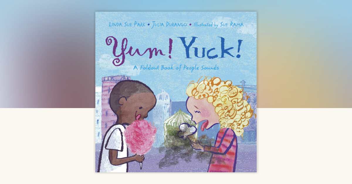 Yum! Yuck! by Linda Sue Park, Julia Durango: 9781570916595 ...