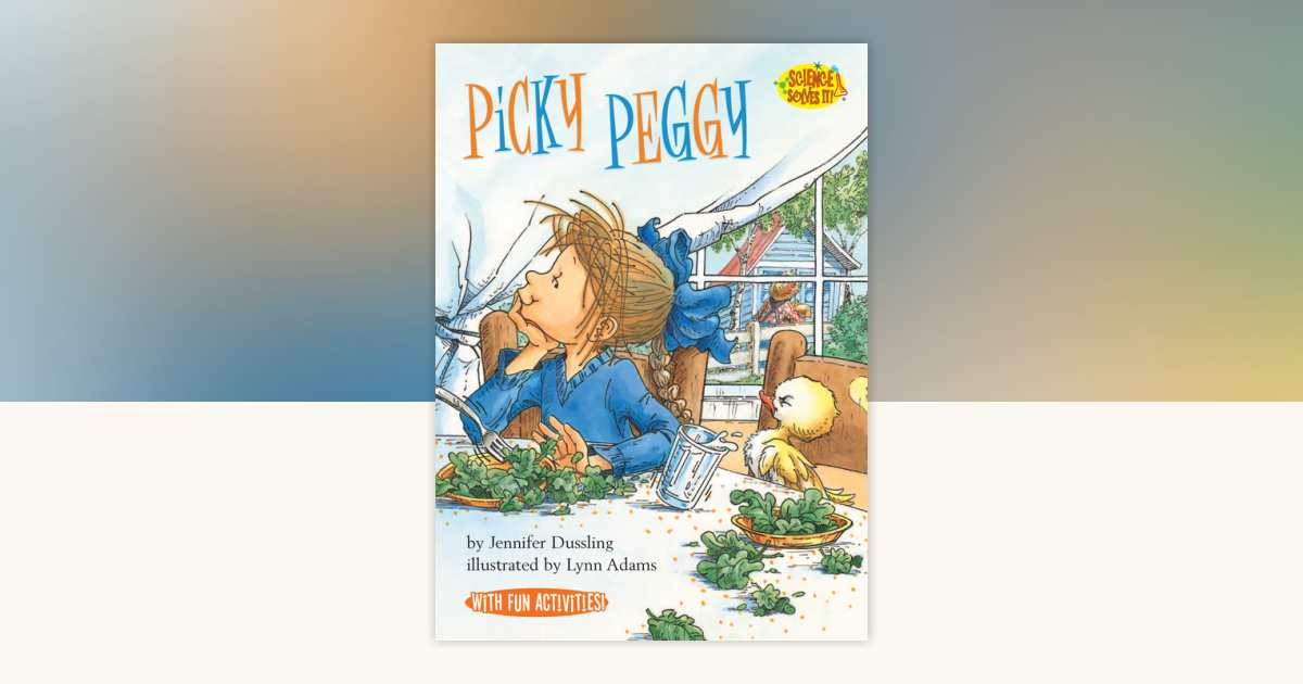 Picky Peggy by Jennifer Dussling: 9781575651385 | PenguinRandomHouse ...