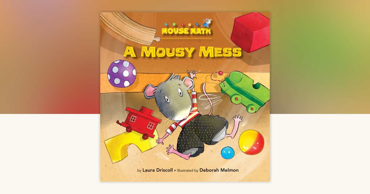A Mousy Mess by Laura Driscoll: 9781575656472 | PenguinRandomHouse.com ...
