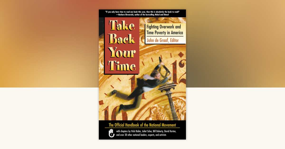 Take Back Your Time: 9781576752456 | PenguinRandomHouse.com: Books