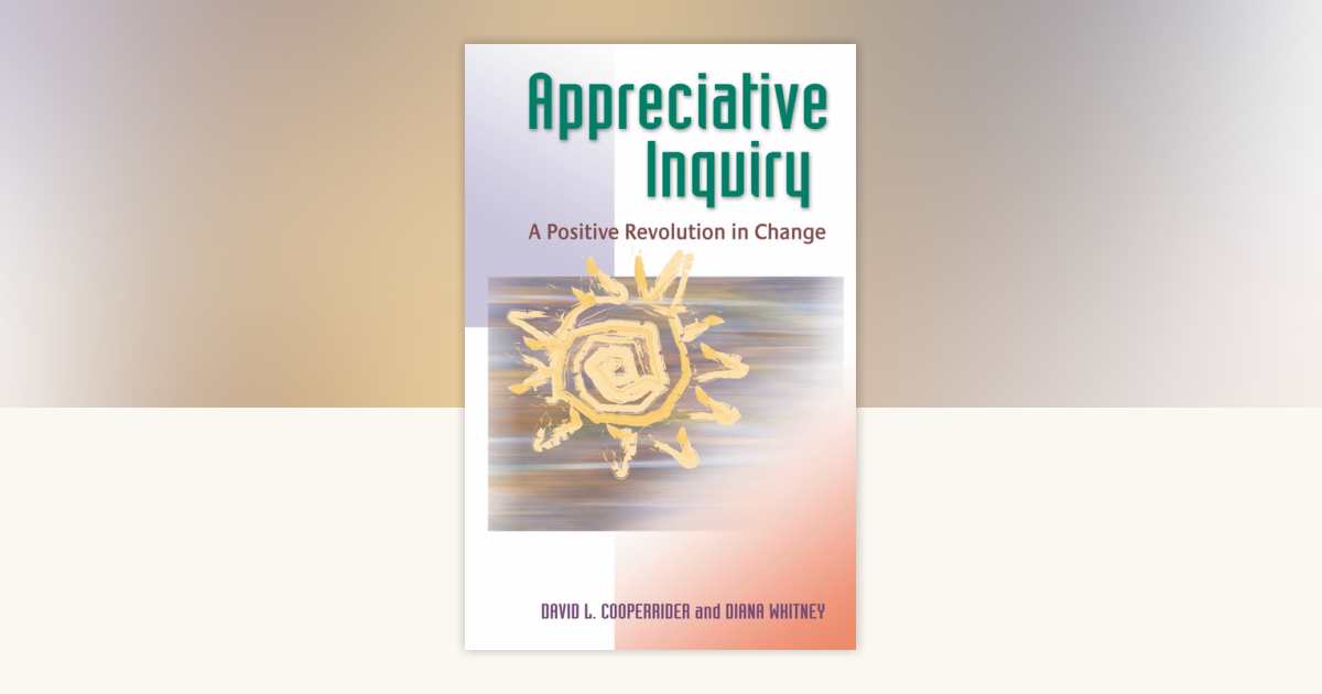 Appreciative Inquiry by David L. Cooperrider, Diana Whitney