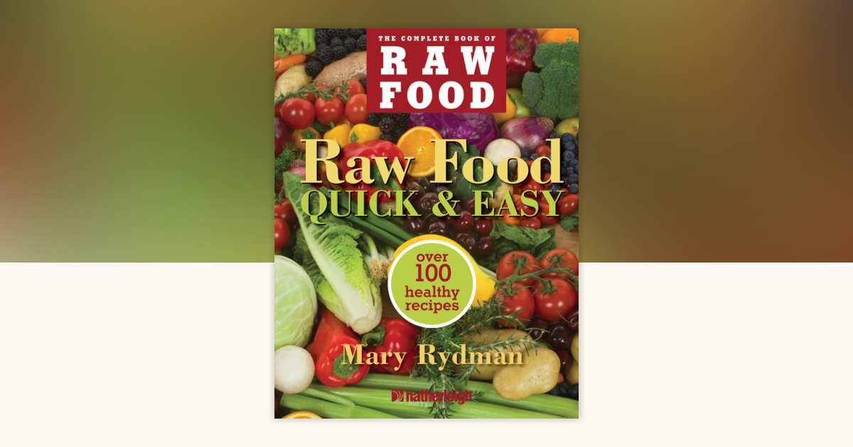 Raw Food Quick & Easy by Mary Rydman: 9781578263066 ...