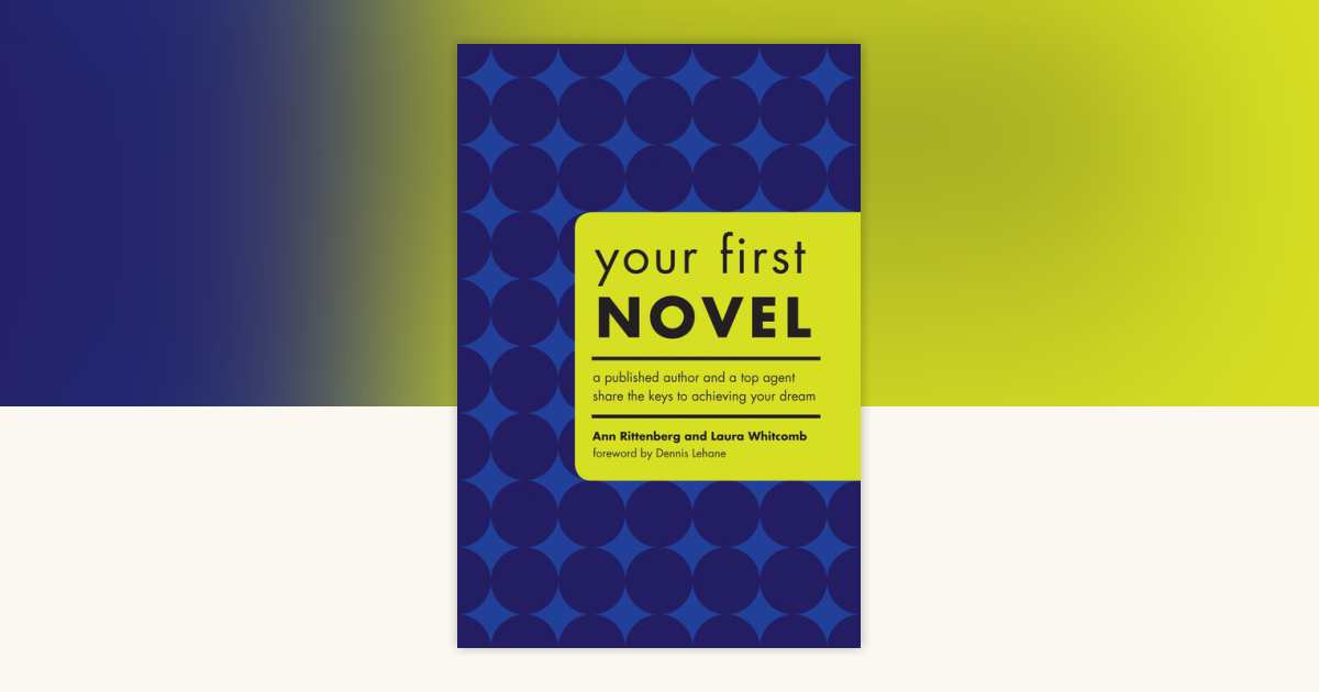 Your First Novel by Ann Rittenberg, Laura Whitcomb: 9781582973883 ...