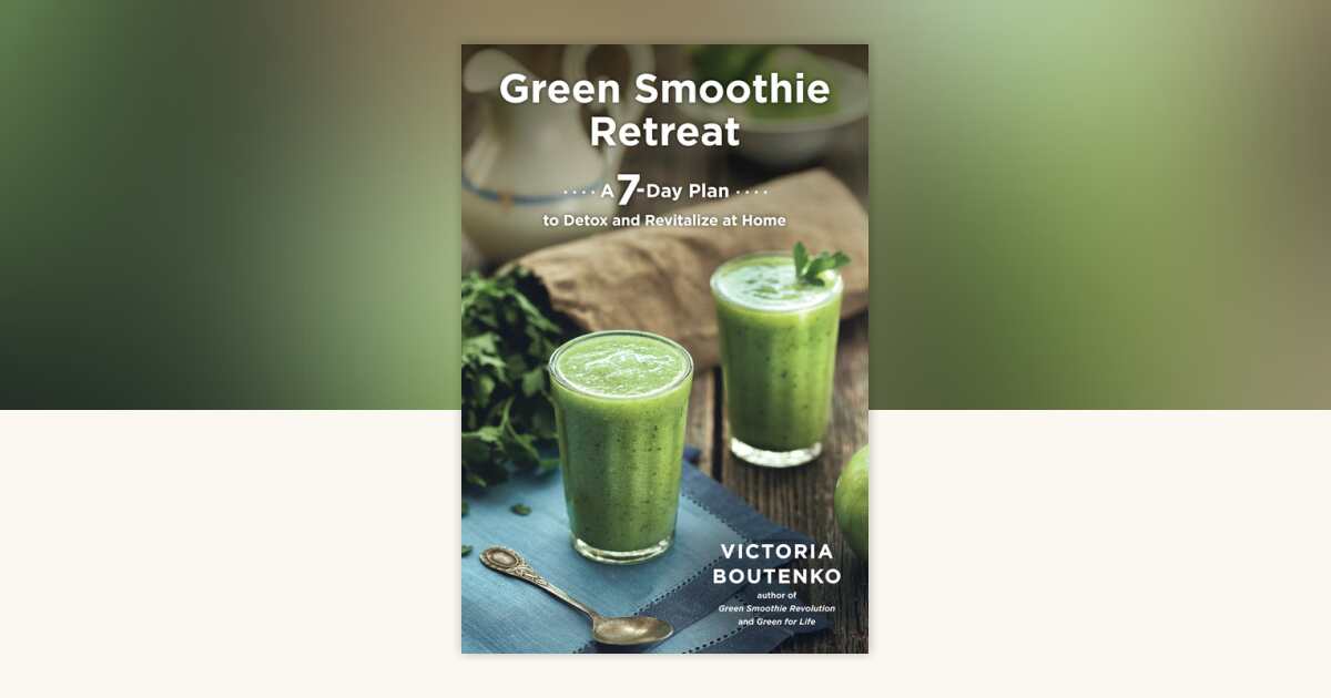 Green Smoothie Retreat by Victoria Boutenko: 9781583948606 ...