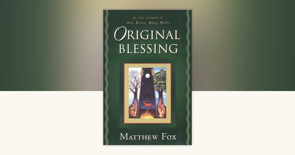 Original Blessing by Matthew Fox: 9781585420674