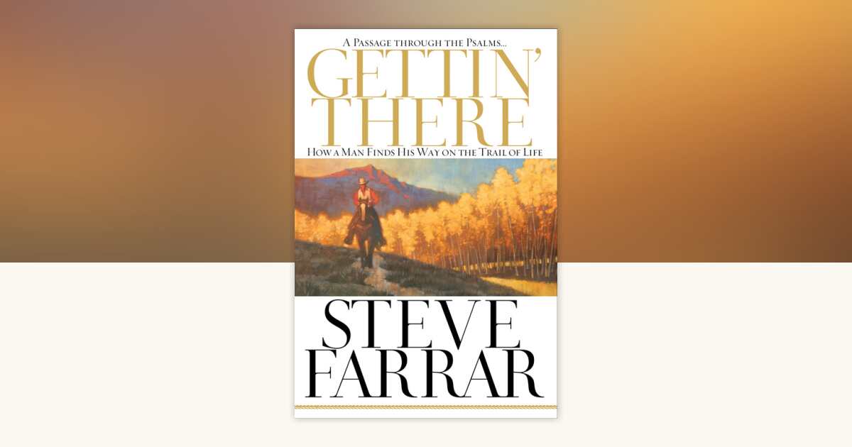 Gettin' There by Steve Farrar: 9781590529874 | PenguinRandomHouse.com ...