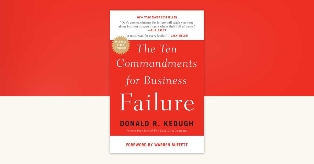The Ten Commandments for Business Failure by Donald R. Keough