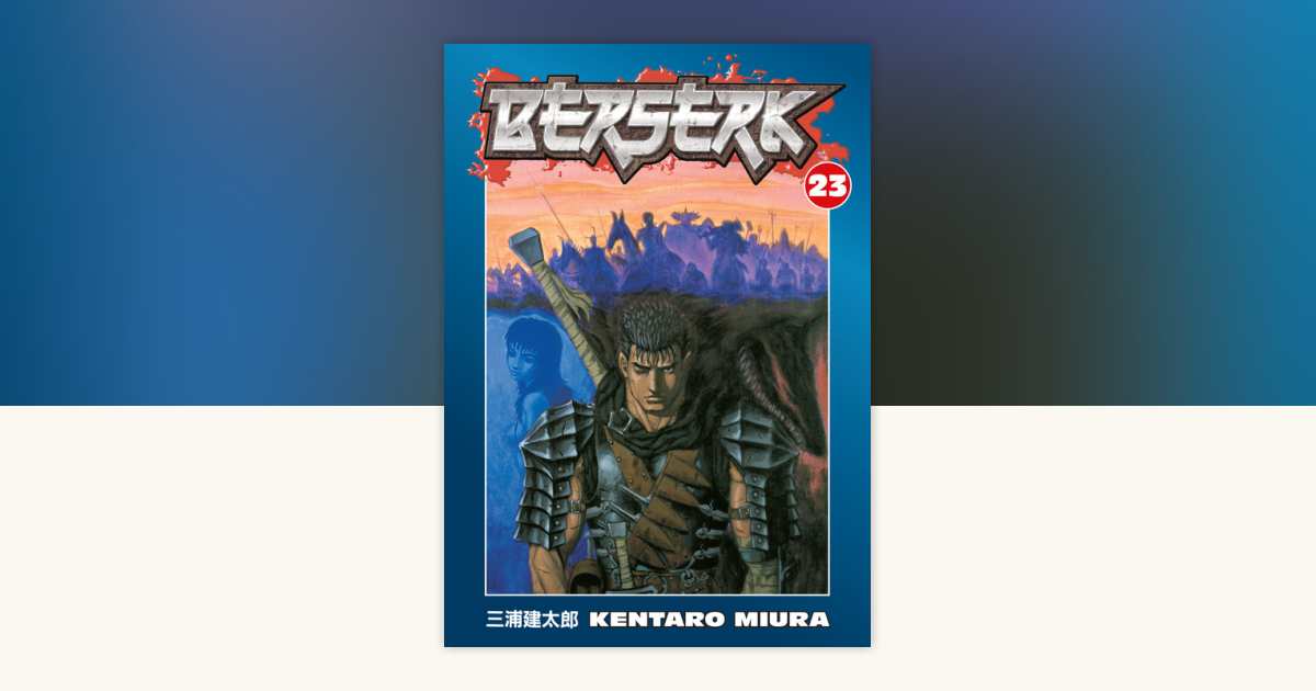 Berserk Volume 23 by Kentaro Miura: 9781593078645