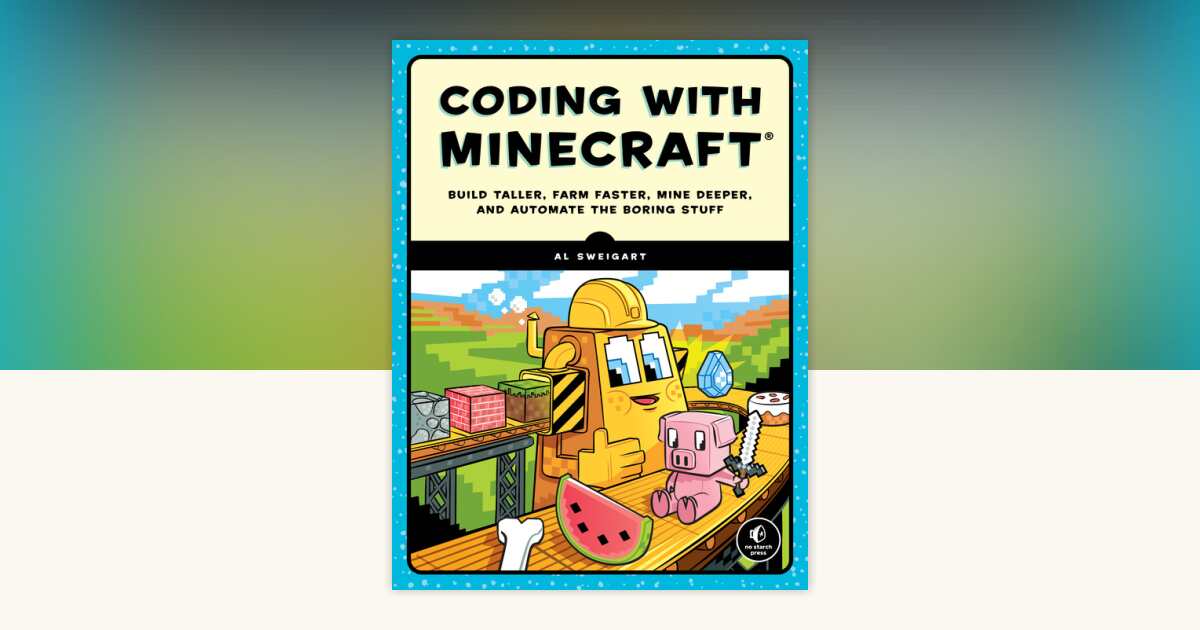 Coding with Minecraft by Al Sweigart: 9781593278533 ...