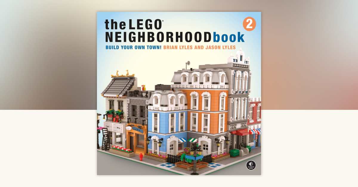 The LEGO® Neighborhood Book 2 by Brian Lyles, Jason Lyles