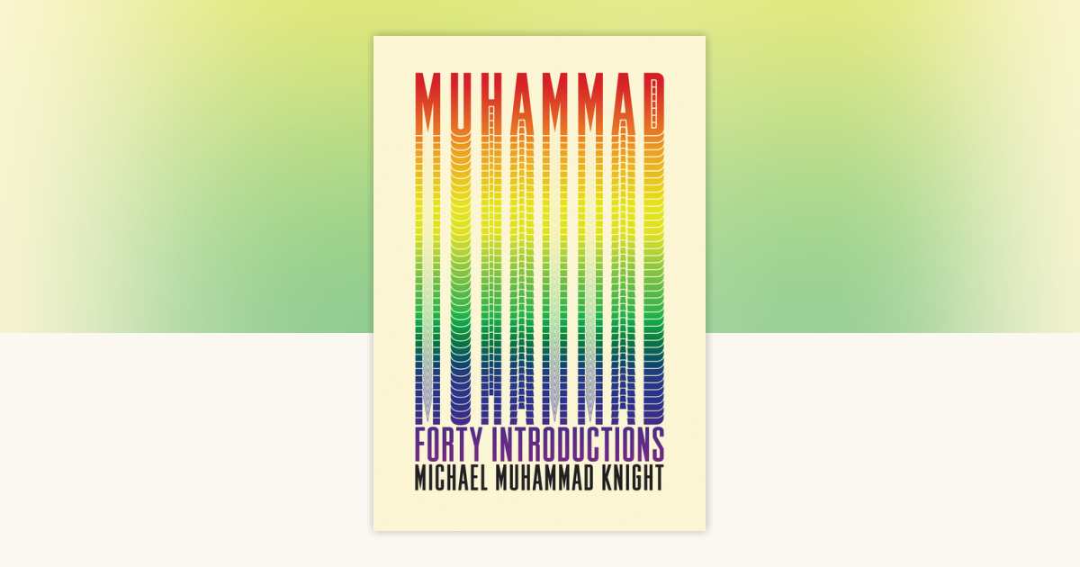 Muhammad: Forty Introductions by Michael Muhammad Knight: 9781593761479 ...