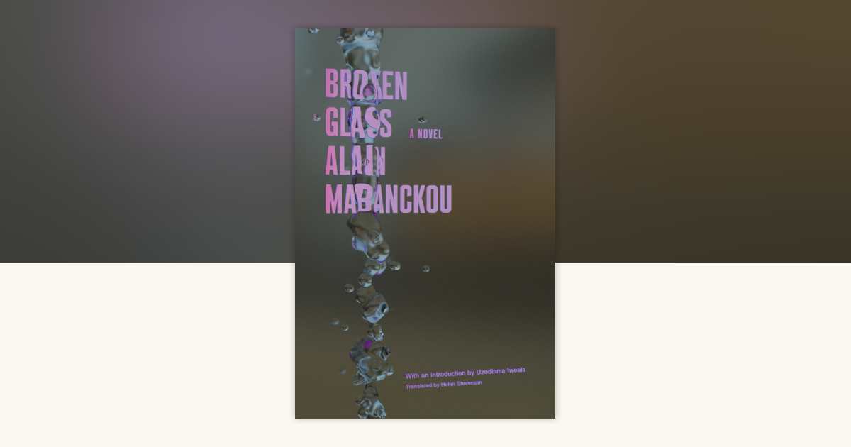 Broken Glass by Alain Mabanckou 9781593763077
