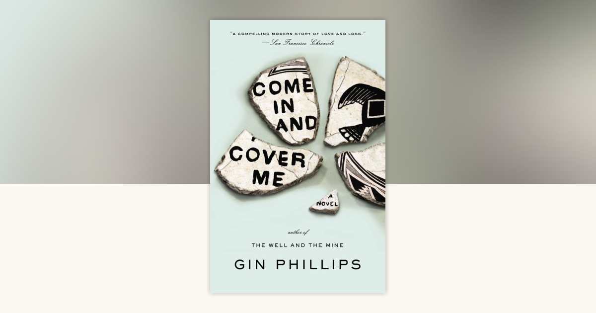 Come In and Cover Me by Gin Phillips: 9781594486487 ...