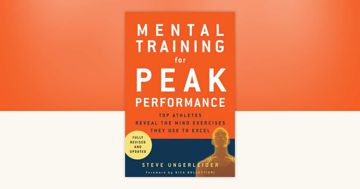 Mental Training for Peak Performance by Steven Ungerleider