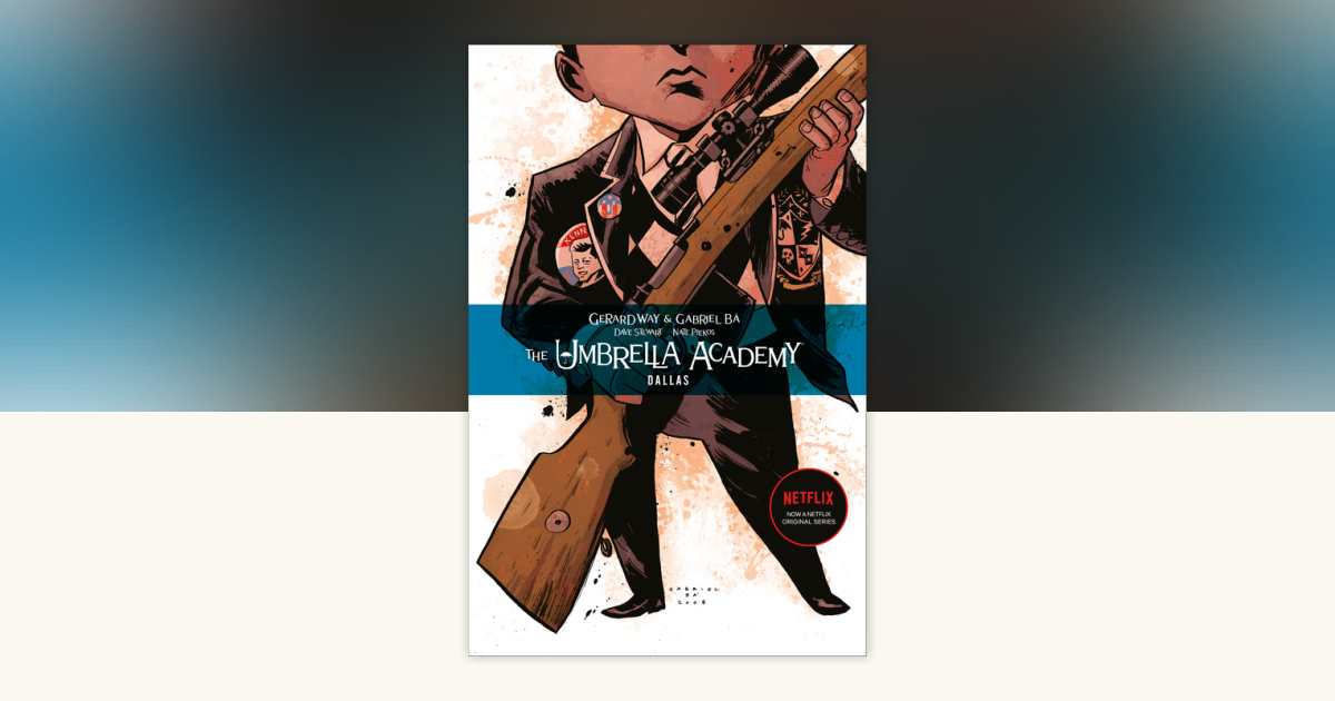 The Umbrella Academy Volume 2: Dallas by Gerard Way: 9781595823458