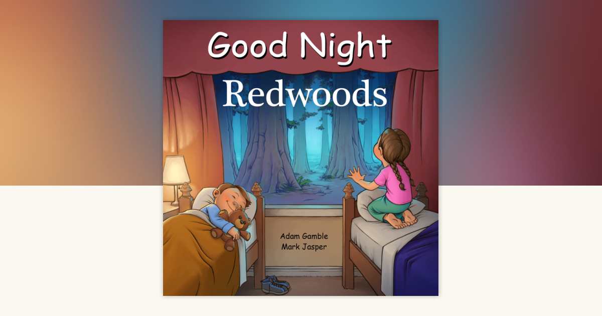 Good Night Redwoods by Adam Gamble, Mark Jasper: 9781602197794 ...