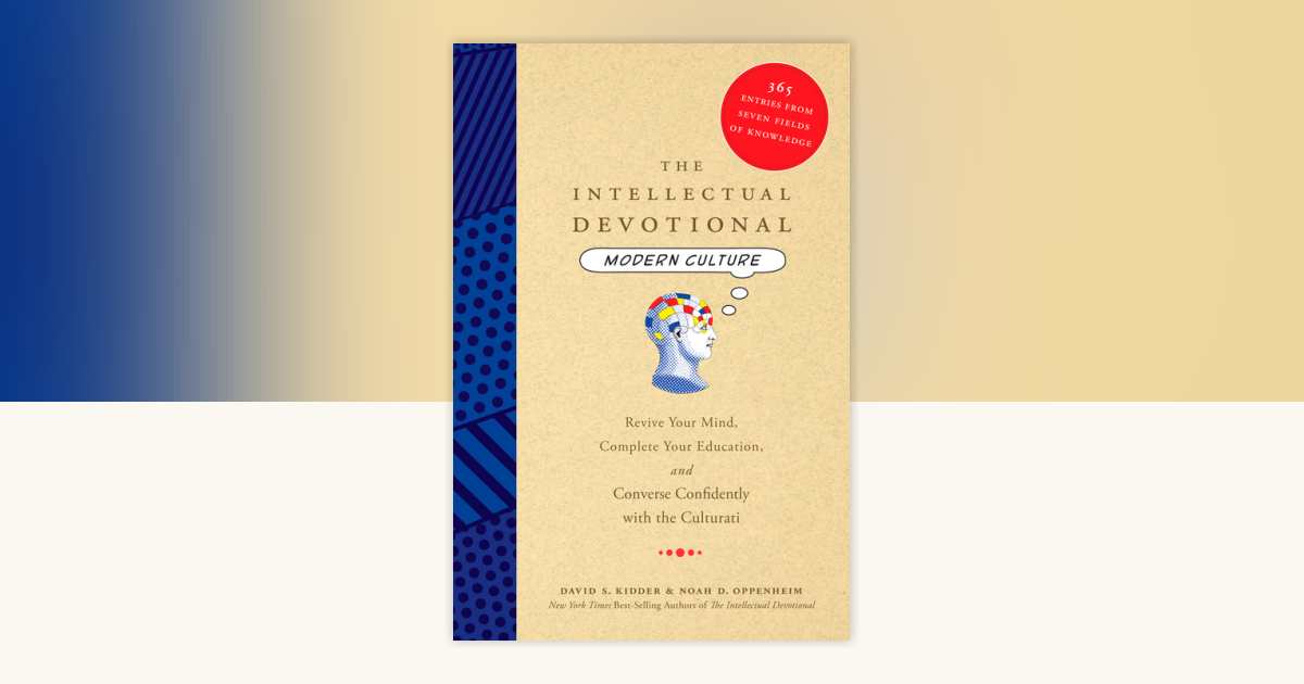The Intellectual Devotional: Modern Culture by David S. Kidder