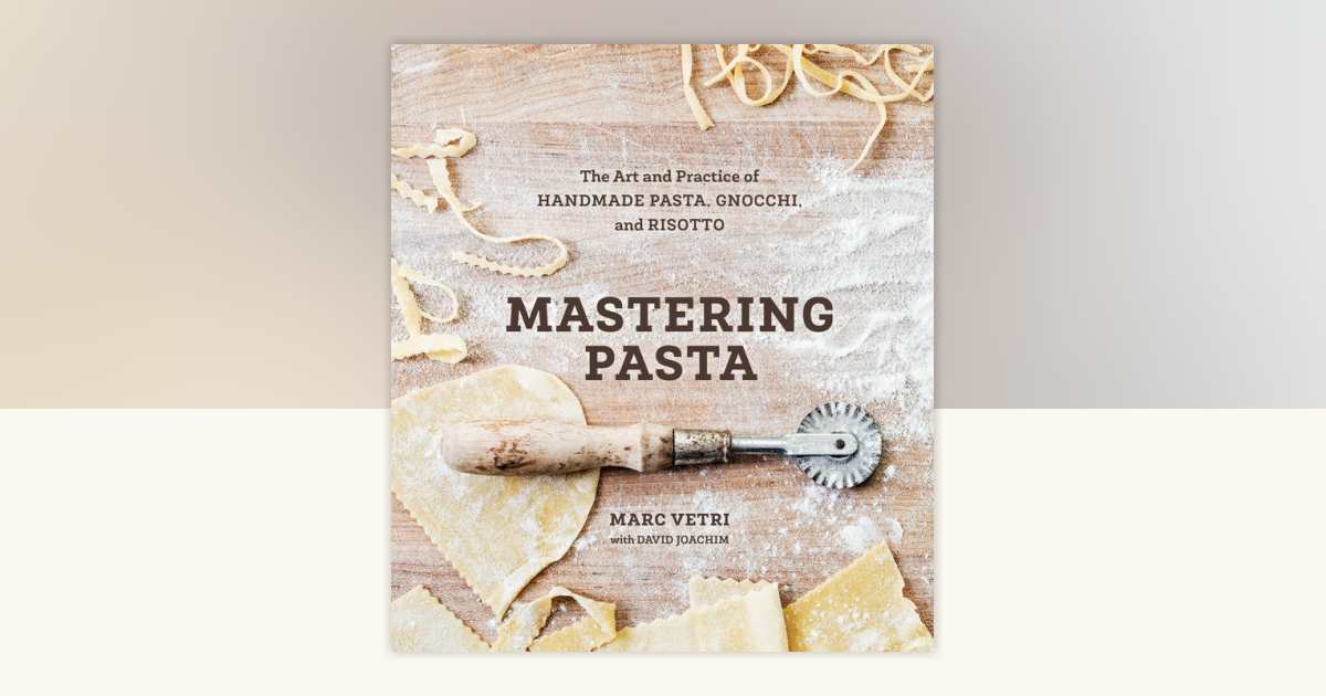 Mastering Pasta by Marc Vetri, David Joachim 9781607746072