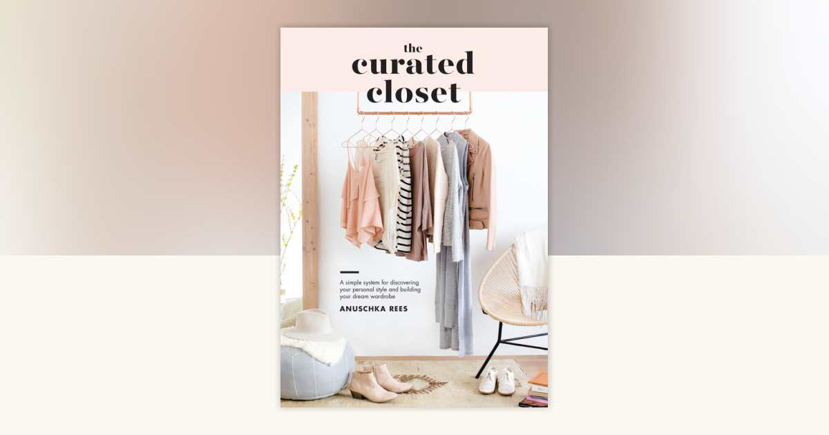 The Curated Closet by Anuschka Rees 9781607749486 PenguinRandomHouse