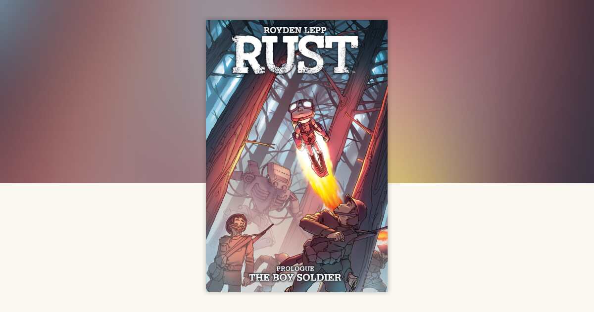 Rust: The Boy Soldier by Royden Lepp: 9781608868063 ...