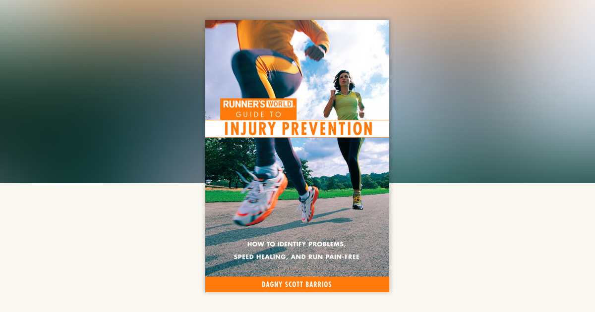 Runner's World Guide to Injury Prevention by Dagny Scott Barrios ...