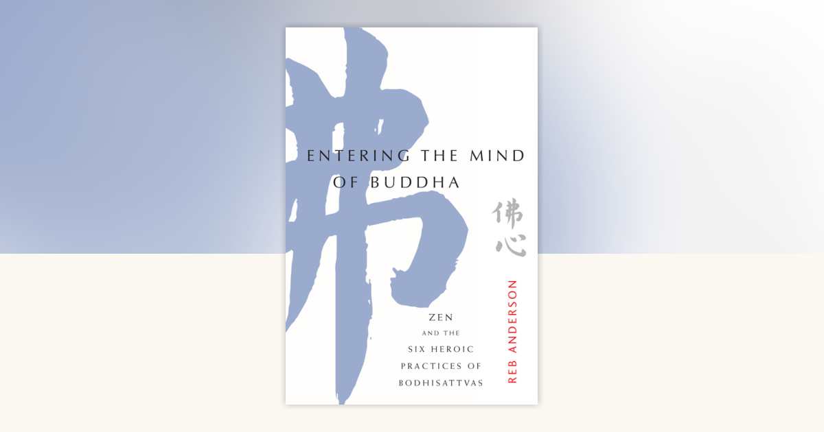 Entering the Mind of Buddha by Reb Anderson: 9781611806533 ...