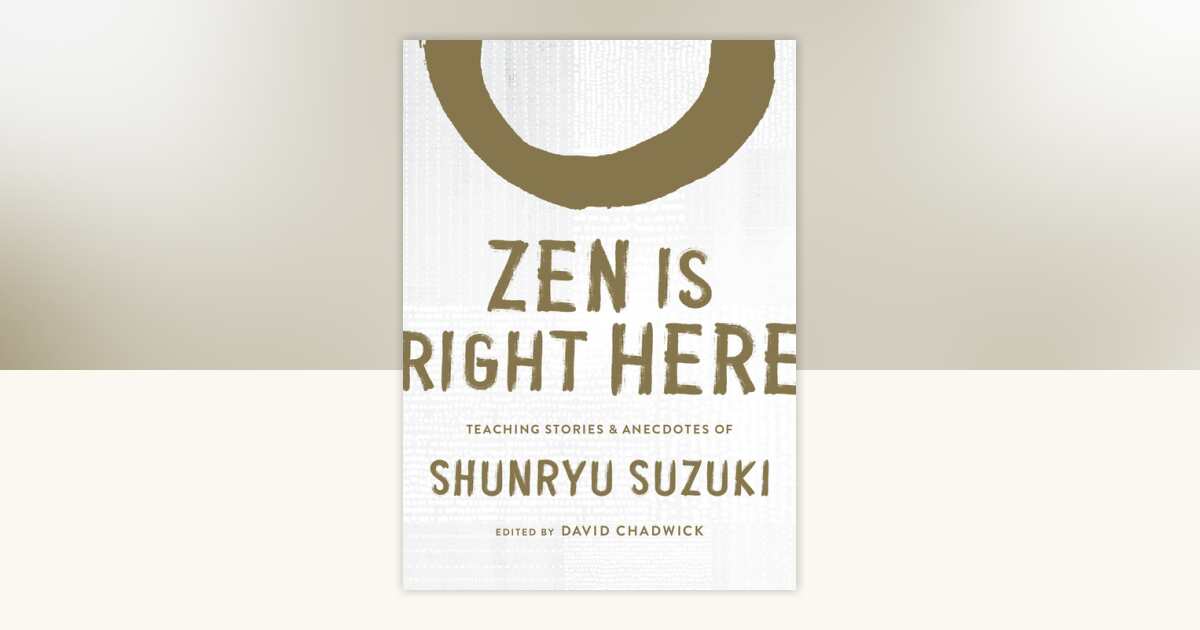 Zen Is Right Here by Shunryu Suzuki: 9781611809480