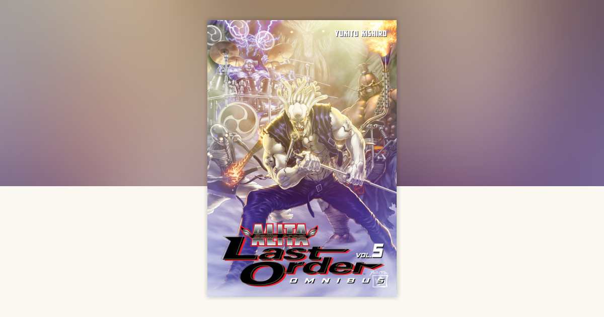 Battle Angel Alita: Last Order Omnibus 5 by Yukito Kishiro