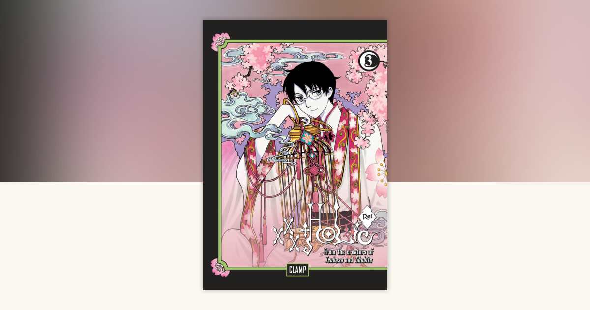 xxxHOLiC Rei 3 by CLAMP: 9781612625850 | PenguinRandomHouse