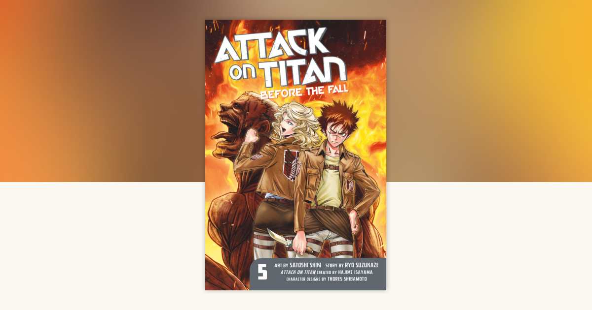 Attack on Titan: Before the Fall 5 by Ryo Suzukaze: 9781612629827
