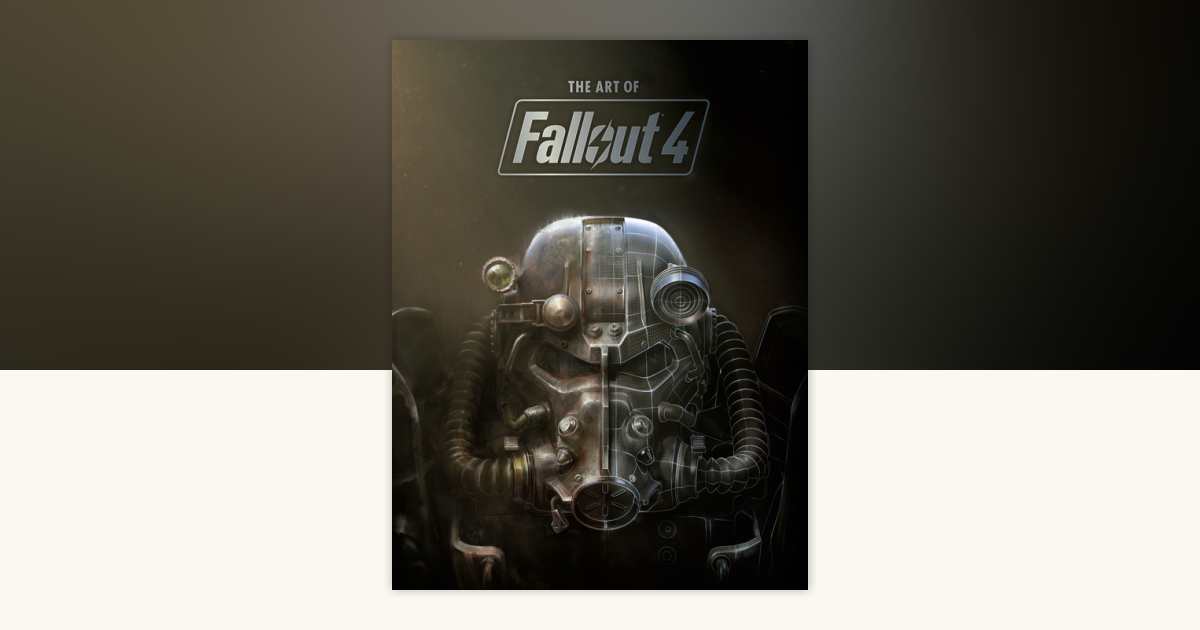 The Art of Fallout 4: 9781616559809 | PenguinRandomHouse.com: Books
