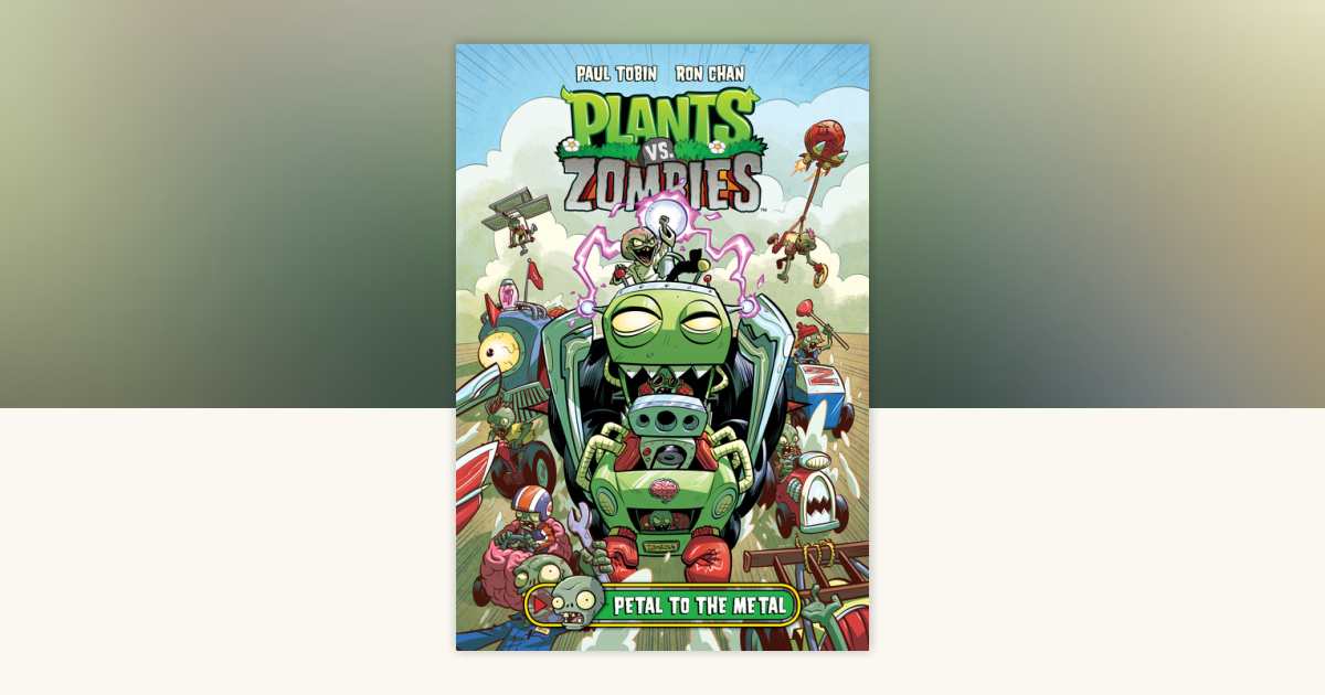 Plants vs. Zombies Volume 5: Petal to the Metal by Paul Tobin