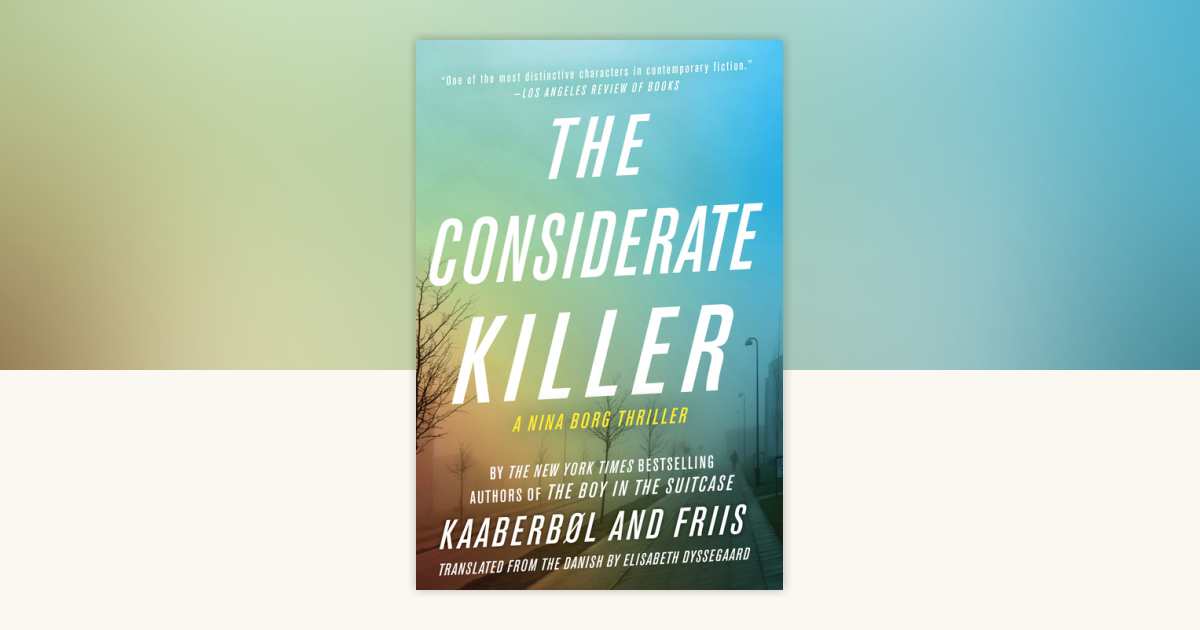 The Considerate Killer by Lene Kaaberbol, Agnete Friis