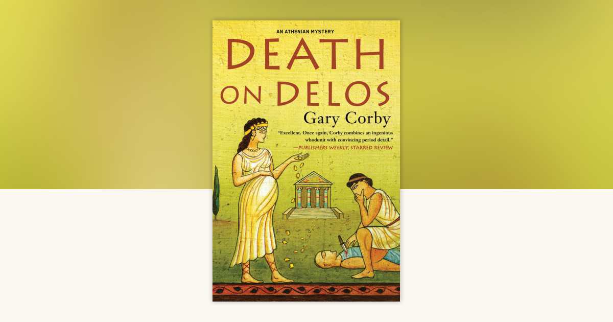 Death on Delos by Gary Corby: 9781616959487 | PenguinRandomHouse.com: Books