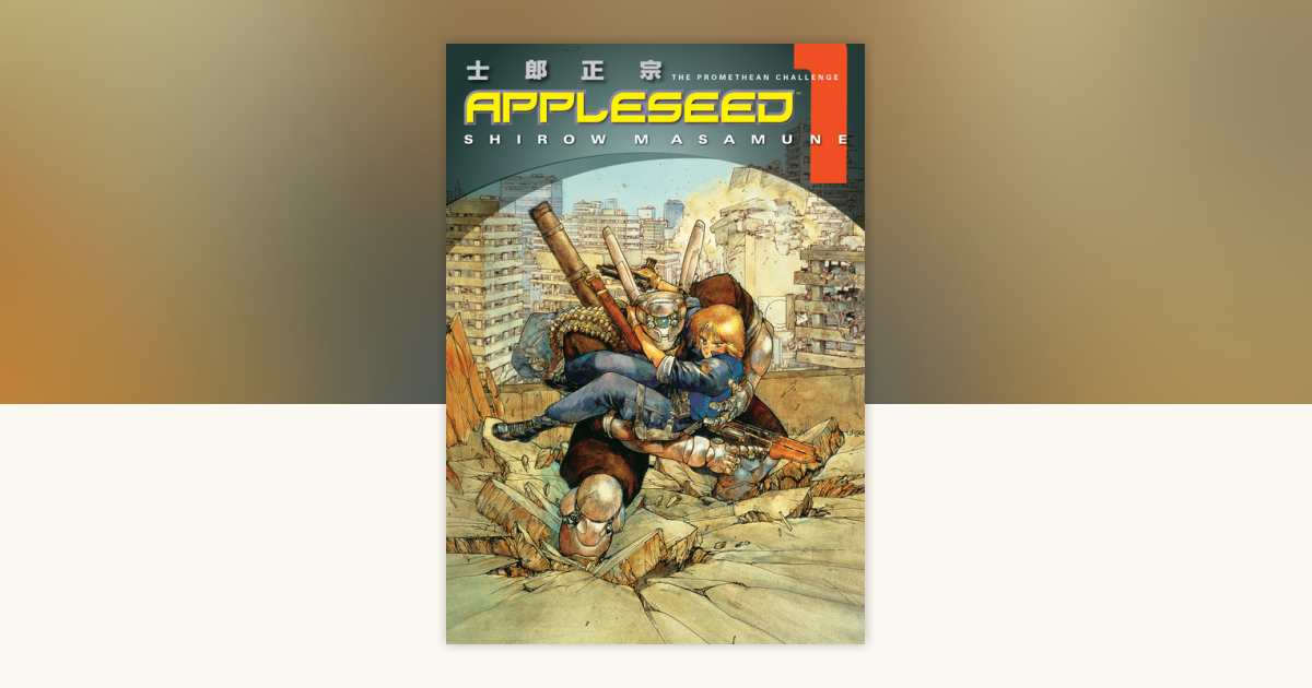 Appleseed Book 1: The Promethean Challenge by Shirow