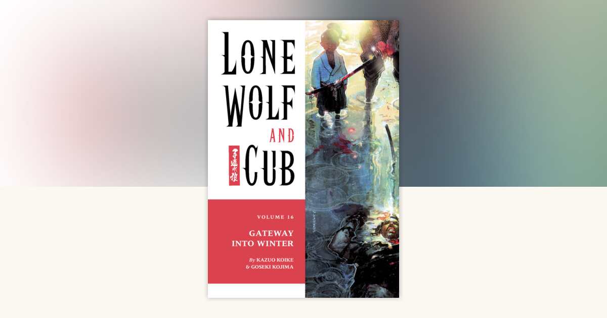 Lone Wolf and Cub Volume 16: The Gateway into Winter by Kazuo
