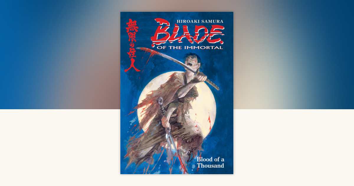 Blade of the Immortal Volume 1: Blood of a Thousand by Hiroaki