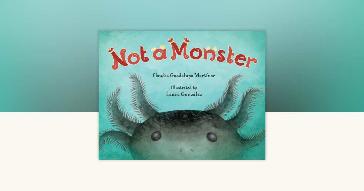 Not a Monster by Claudia Guadalupe Martínez: 9781623545697