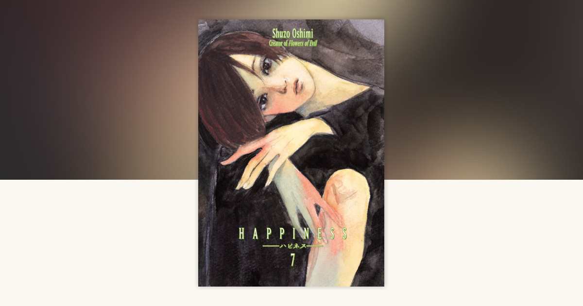 Happiness 7 by Shuzo Oshimi: 9781632365521 | PenguinRandomHouse