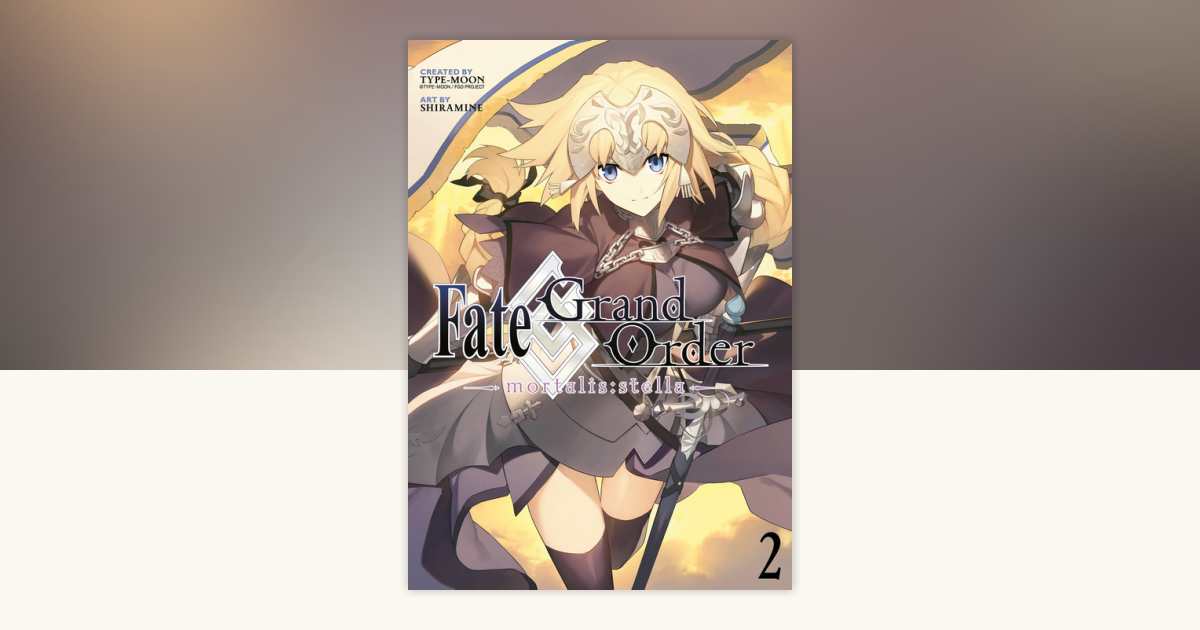 Fate/Grand Order -mortalis:stella- 2 (Manga) by Shiramine