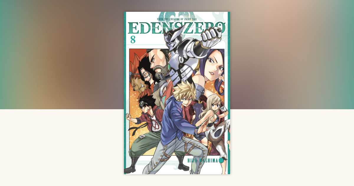 EDENS ZERO 8 by Hiro Mashima: 9781632369826 | PenguinRandomHouse