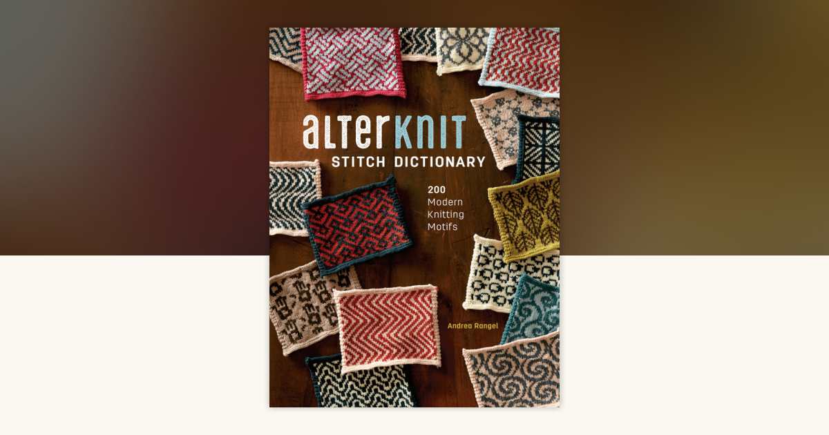 AlterKnit Stitch Dictionary by Andrea Rangel: 9781632505538