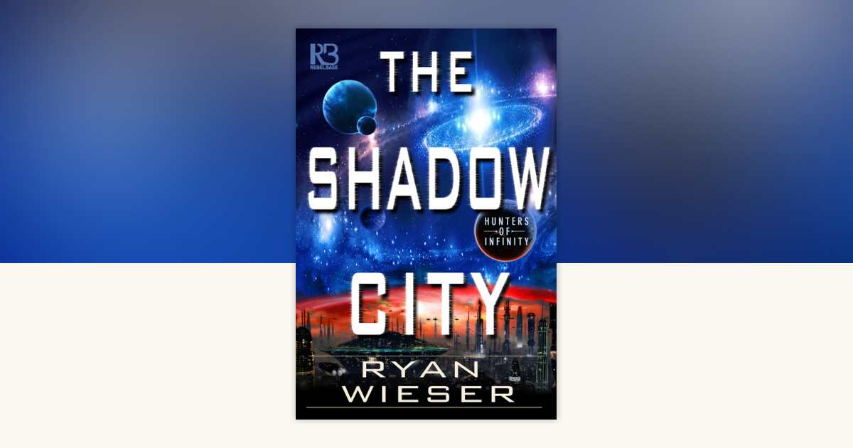 The Shadow City by Ryan Wieser: 9781635730302 | PenguinRandomHouse.com ...