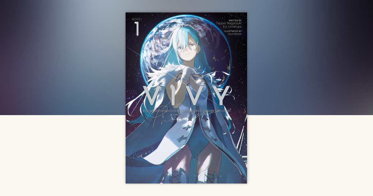 Vivy Prototype (Light Novel) Vol. 1 by Tappei Nagatsuki, Eiji