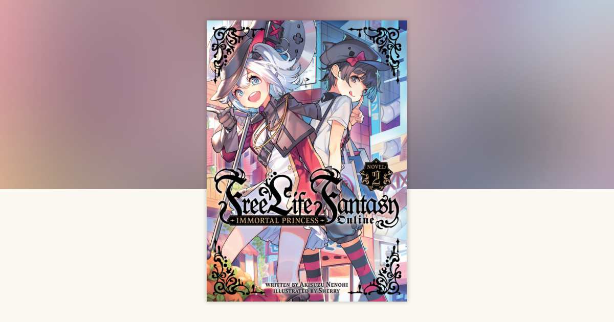 Free Life Fantasy Online Immortal Princess (Light Novel) Vol. 2